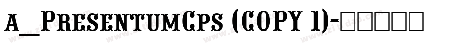 a_PresentumCps (COPY 1)字体转换